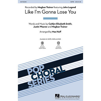 Hal Leonard Like I'm Gonna Lose You SATB by Meghan Trainor arranged by Mac Huff