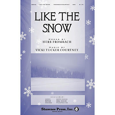Shawnee Press Like the Snow SAB composed by Vicki Tucker Courtney