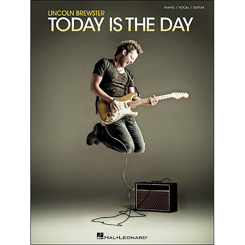 Lincoln Brewster - Today Is The Day arranged for piano, vocal, and guitar (P/V/G)