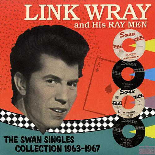 Link Wray - The Swan Singles Collection 1963-1967