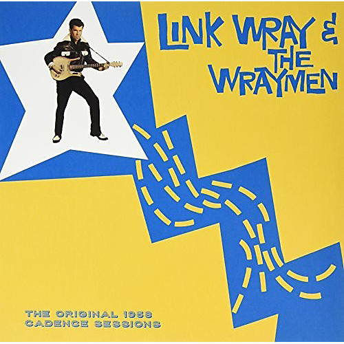 Link Wray & the Wraymen - Original 1959 Cadence Sessions