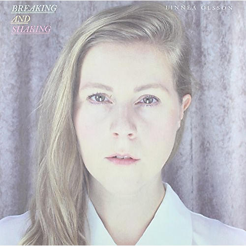 Linnea Olsson - Breaking & Shaking