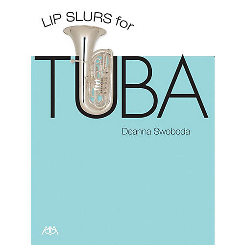 Lip Slurs for Tuba Meredith Music Resource Series Softcover Written by Deanna Swoboda