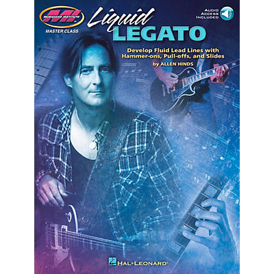 Hal Leonard Liquid Legato - Develop Fluid Lead Lines with Hammer-Ons, Pull-Offs and Slides Book/CD
