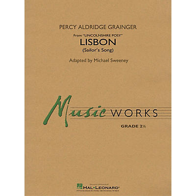 Hal Leonard Lisbon (from Lincolnshire Posy) Concert Band Level 2.5 Arranged by Michael Sweeney