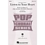 Hal Leonard Listen to Your Heart SATB by D.H.T. arranged by Mark Brymer