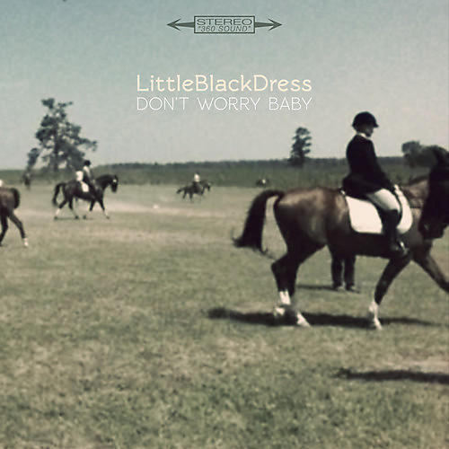 Little Black Dress - Dont Worry Baby