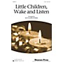 Shawnee Press Little Children, Wake And Listen 2-Part arranged by Ruth Elaine Schram