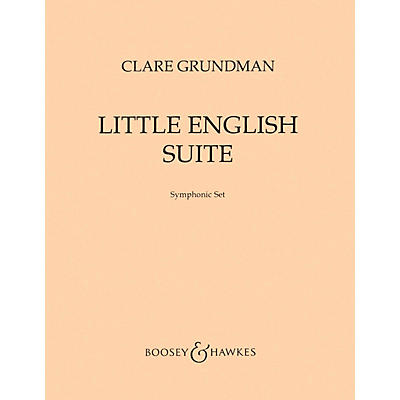 Boosey and Hawkes Little English Suite (Four Old English Songs) Concert Band Composed by Clare Grundman