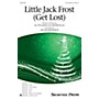 Shawnee Press Little Jack Frost Get Lost 3-Part Mixed arranged by Jacob Narverud