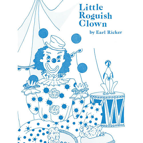 Lee Roberts Little Roguish Clown (Recital Series for Piano, Blue (Book I)) Pace Piano Education Series by Earl Ricker