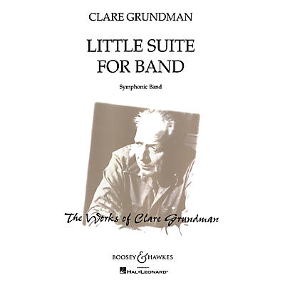 Boosey and Hawkes Little Suite for Band Concert Band Composed by Clare Grundman