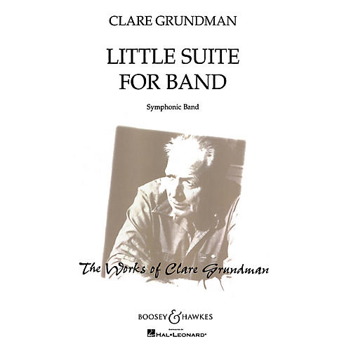 Boosey and Hawkes Little Suite for Band Concert Band Composed by Clare Grundman
