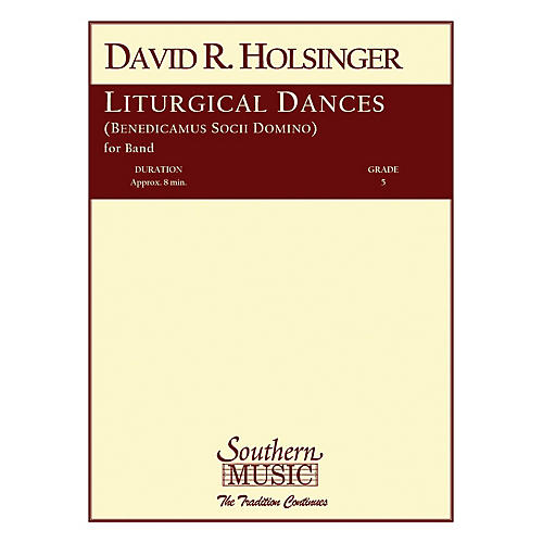 Southern Liturgical Dances (Band/Concert Band Music) Concert Band Level 5 Composed by David Holsinger