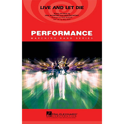 Hal Leonard Live and Let Die Marching Band Level 3 by Wings Arranged by Paul Murtha