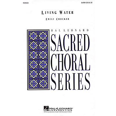 Hal Leonard Living Water SATB composed by Emily Crocker