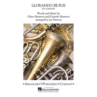 Arrangers Llorando Se Fue (La Lambada) (Scored with reduced instrumentation) Concert Band Level 2 by Jay Dawson