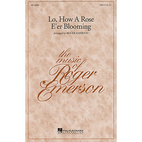 Hal Leonard Lo, How a Rose E'er Blooming TBB arranged by Roger Emerson