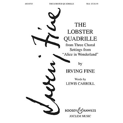 Boosey and Hawkes Lobster Quadrille (from Three Choral Settings from Alice in Wonderland) SSA composed by Irving Fine