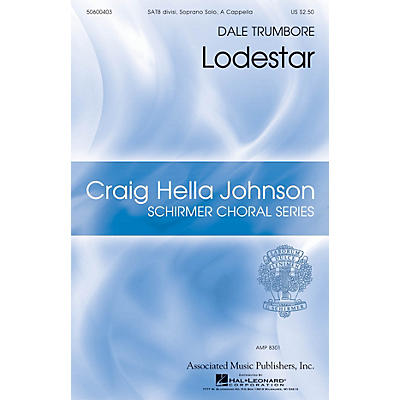 G. Schirmer Lodestar (Craig Hella Johnson Choral Series) SATB DIVISI AND SOLO composed by Dale Trumbore