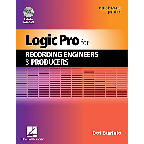 Logic Pro For Recording Engineers And Producers - Quick Pro Guides Series Book/DVD-ROM