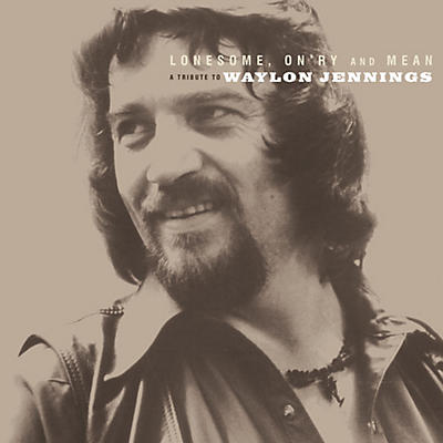 Lonesome On'ry and Mean: A Tribute To Waylon Jennings