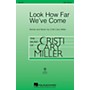 Hal Leonard Look How Far We've Come SAB composed by Cristi Cary Miller