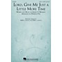 Hal Leonard Lord, Give Me Just a Little More Time SSAA A Cappella arranged by Derrick Fox