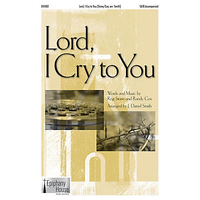 Epiphany House Publishing Lord, I Cry to You 2-Part arranged by J. Daniel Smith
