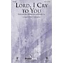 PraiseSong Lord, I Cry to You CHOIRTRAX CD Arranged by Keith Christopher