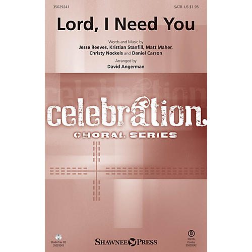 Shawnee Press Lord, I Need You SATB arranged by David Angerman