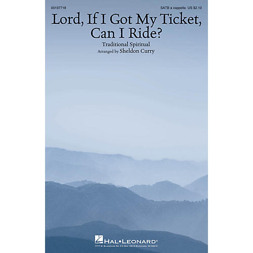 Hal Leonard Lord, If I Got My Ticket, Can I Ride? SATB a cappella arranged by Sheldon Curry