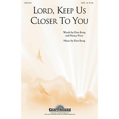 Shawnee Press Lord, Keep Us Closer to You (Incorporating More Love to Thee) SATB composed by Don Besig