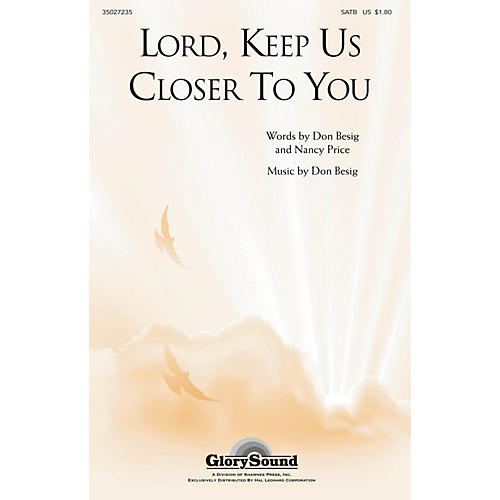 Shawnee Press Lord, Keep Us Closer to You (Incorporating More Love to Thee) SATB composed by Don Besig