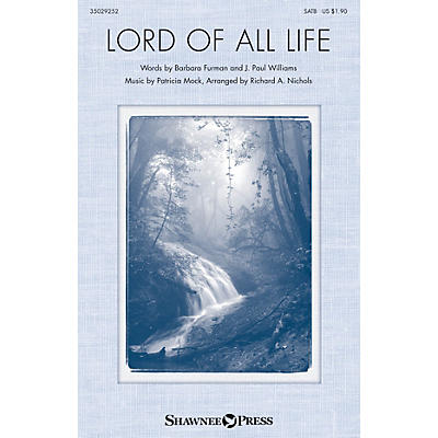 Shawnee Press Lord of All Life SATB arranged by Richard A. Nichols