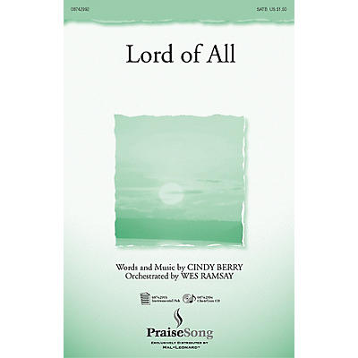 PraiseSong Lord of All (SATB) SATB composed by Cindy Berry