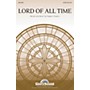 Shawnee Press Lord of All Time SATB composed by Pepper Choplin