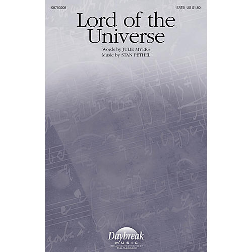 Daybreak Music Lord of the Universe SATB composed by Stan Pethel