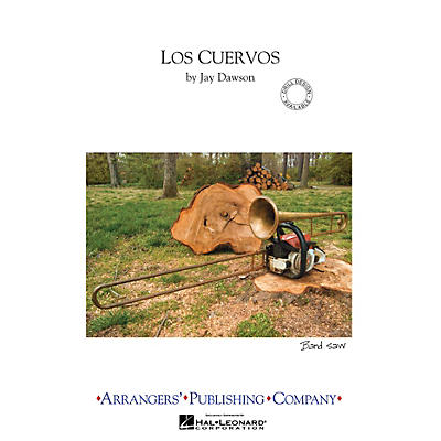 Arrangers Los Cuervos Marching Band Level 2.5 Arranged by Jay Dawson