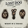 Alliance Lost Dog Street Band - Weight Of A Trigger