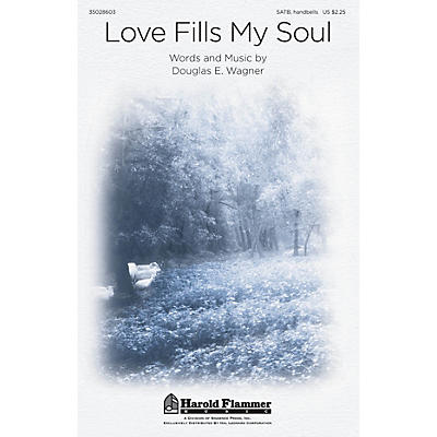 Shawnee Press Love Fills My Soul SATB composed by Douglas Wagner