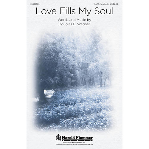 Shawnee Press Love Fills My Soul SATB composed by Douglas Wagner