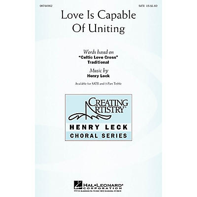 Hal Leonard Love Is Capable of Uniting SATB arranged by Henry Leck