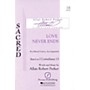 PAVANE Love Never Ends SATB composed by Allan Robert Petker