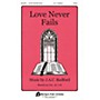 Fred Bock Music Love Never Fails 2-Part composed by J.A.C. Redford