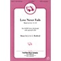Fred Bock Music Love Never Fails SATB composed by J.A.C. Redford