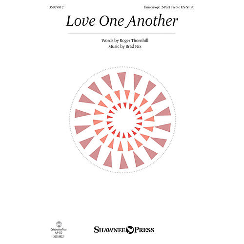 Shawnee Press Love One Another Unison/2-Part Treble composed by Brad Nix