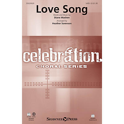 Shawnee Press Love Song SATB arranged by Heather Sorenson