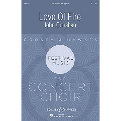 Boosey and Hawkes Love of Fire SATB DV A Cappella composed by John Conahan