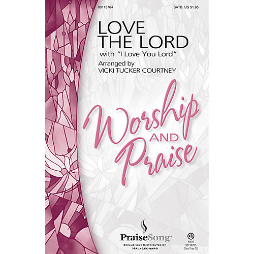 PraiseSong Love the Lord (with I Love You Lord) SATB arranged by Vicki Tucker Courtney